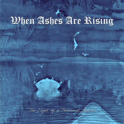 When Ashes Are Rising : The Light of a Thousand Sparks